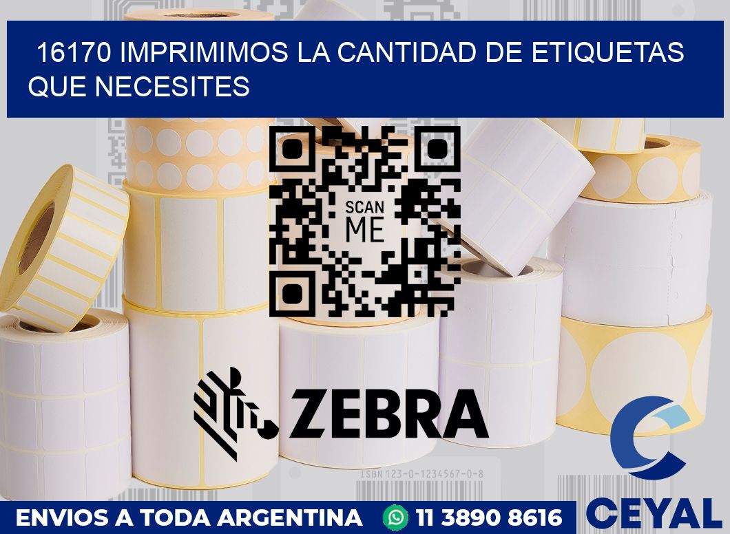 16170 IMPRIMIMOS LA CANTIDAD DE ETIQUETAS QUE NECESITES