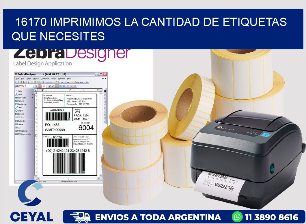 16170 IMPRIMIMOS LA CANTIDAD DE ETIQUETAS QUE NECESITES
