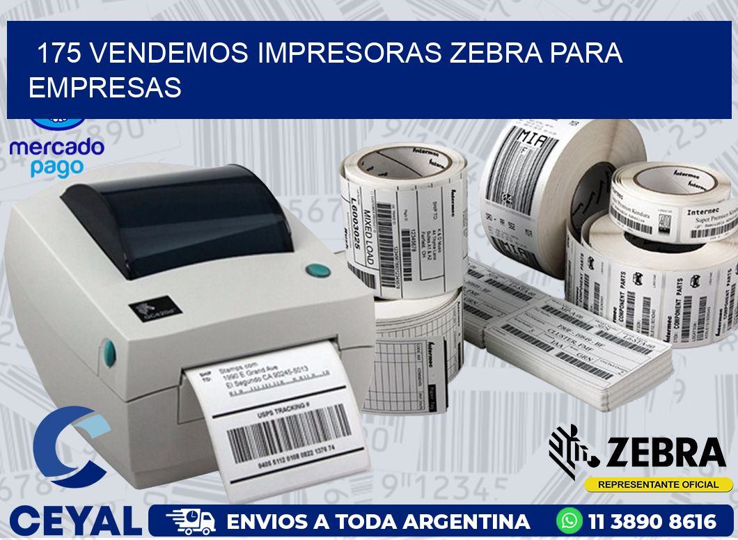 175 VENDEMOS IMPRESORAS ZEBRA PARA EMPRESAS