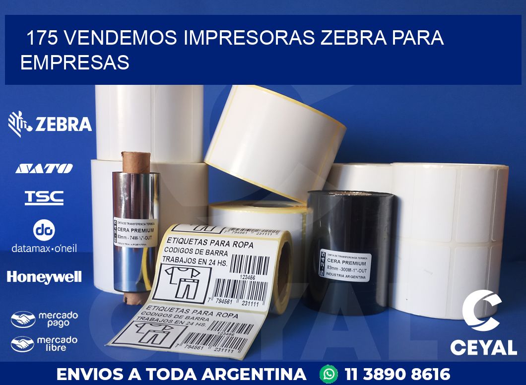 175 VENDEMOS IMPRESORAS ZEBRA PARA EMPRESAS
