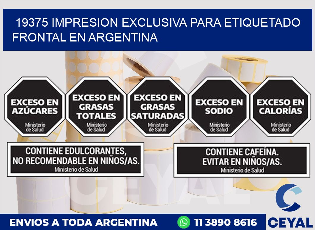19375 IMPRESION EXCLUSIVA PARA ETIQUETADO FRONTAL EN ARGENTINA
