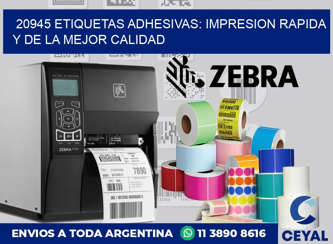 20945 ETIQUETAS ADHESIVAS: IMPRESION RAPIDA Y DE LA MEJOR CALIDAD