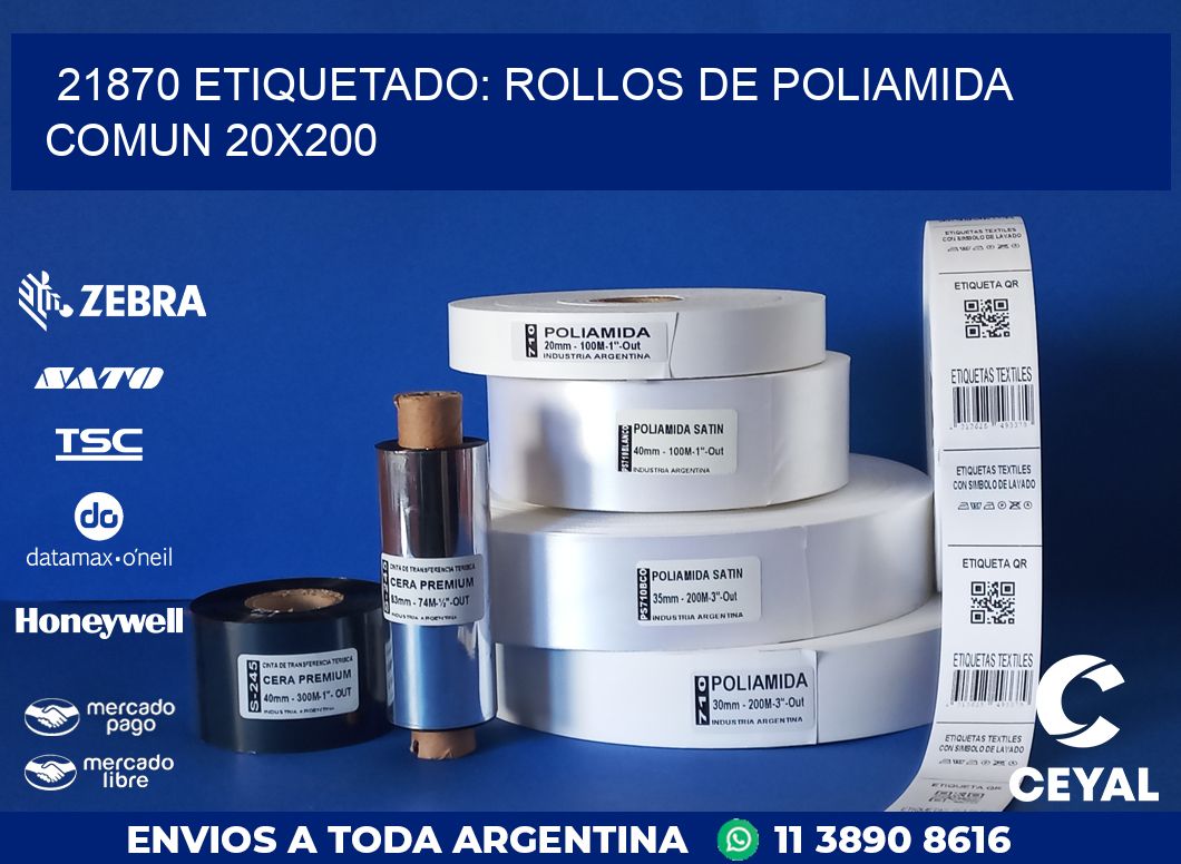21870 ETIQUETADO: ROLLOS DE POLIAMIDA COMUN 20X200