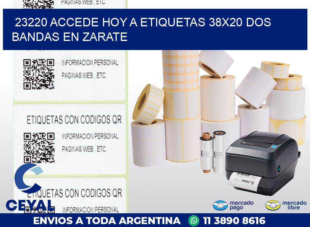 23220 ACCEDE HOY A ETIQUETAS 38X20 DOS BANDAS EN ZARATE