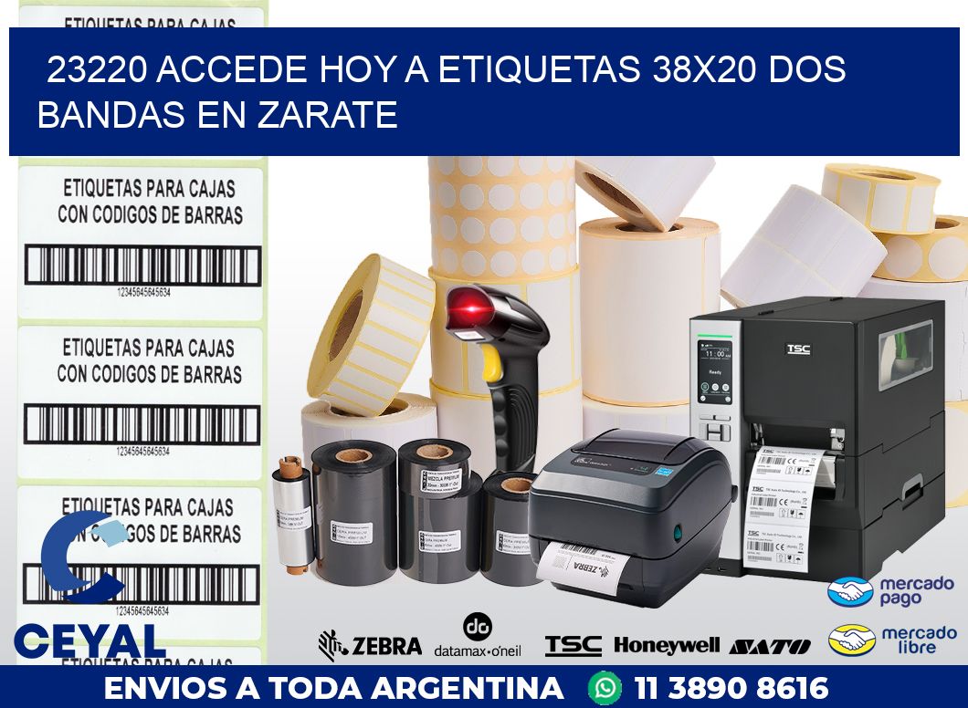 23220 ACCEDE HOY A ETIQUETAS 38X20 DOS BANDAS EN ZARATE