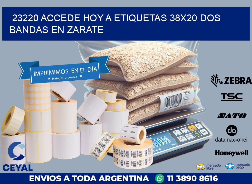 23220 ACCEDE HOY A ETIQUETAS 38X20 DOS BANDAS EN ZARATE