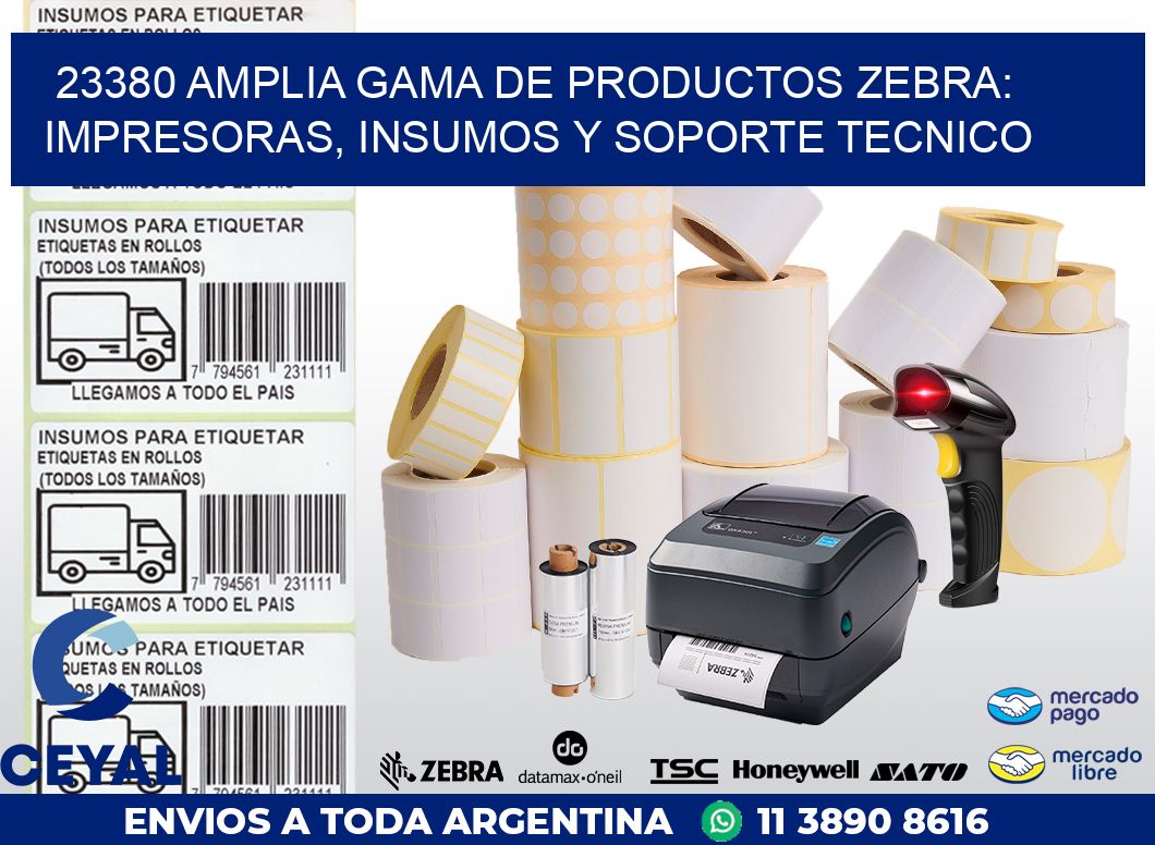 23380 AMPLIA GAMA DE PRODUCTOS ZEBRA: IMPRESORAS, INSUMOS Y SOPORTE TECNICO
