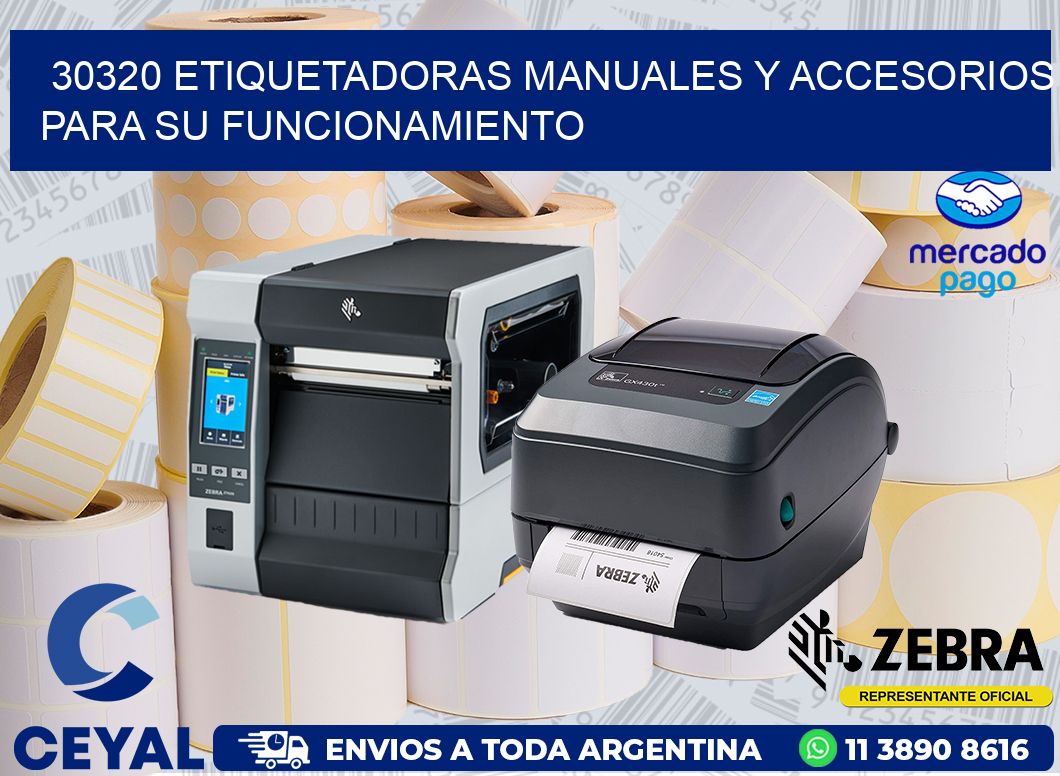 30320 ETIQUETADORAS MANUALES Y ACCESORIOS PARA SU FUNCIONAMIENTO