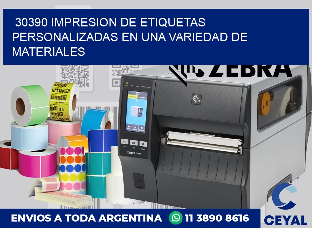 30390 IMPRESION DE ETIQUETAS PERSONALIZADAS EN UNA VARIEDAD DE MATERIALES