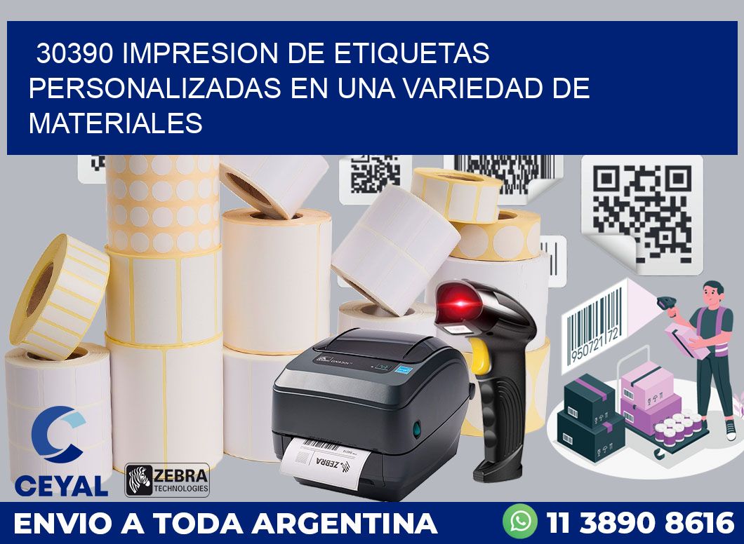 30390 IMPRESION DE ETIQUETAS PERSONALIZADAS EN UNA VARIEDAD DE MATERIALES