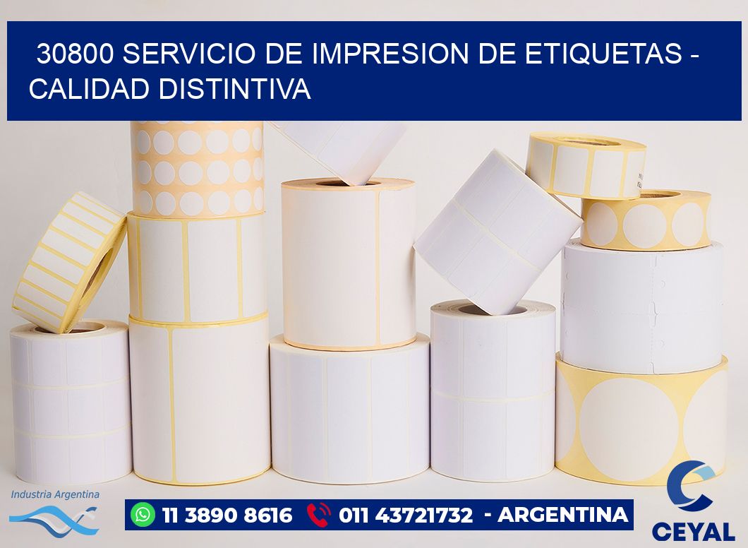 30800 SERVICIO DE IMPRESION DE ETIQUETAS - CALIDAD DISTINTIVA