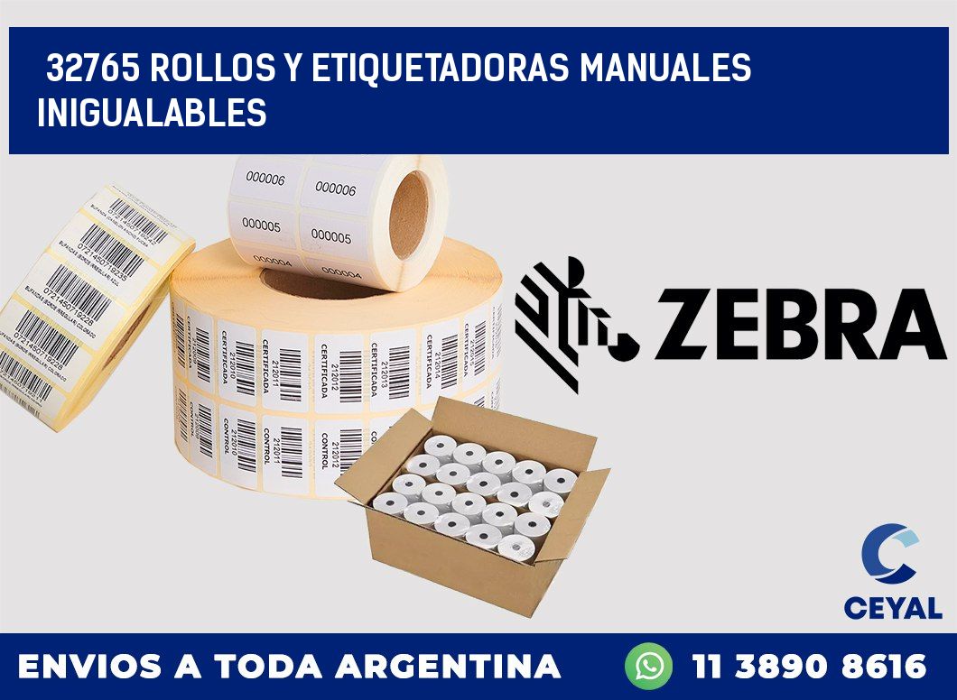 32765 ROLLOS Y ETIQUETADORAS MANUALES INIGUALABLES