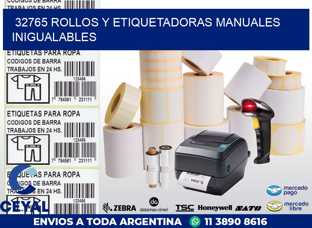 32765 ROLLOS Y ETIQUETADORAS MANUALES INIGUALABLES