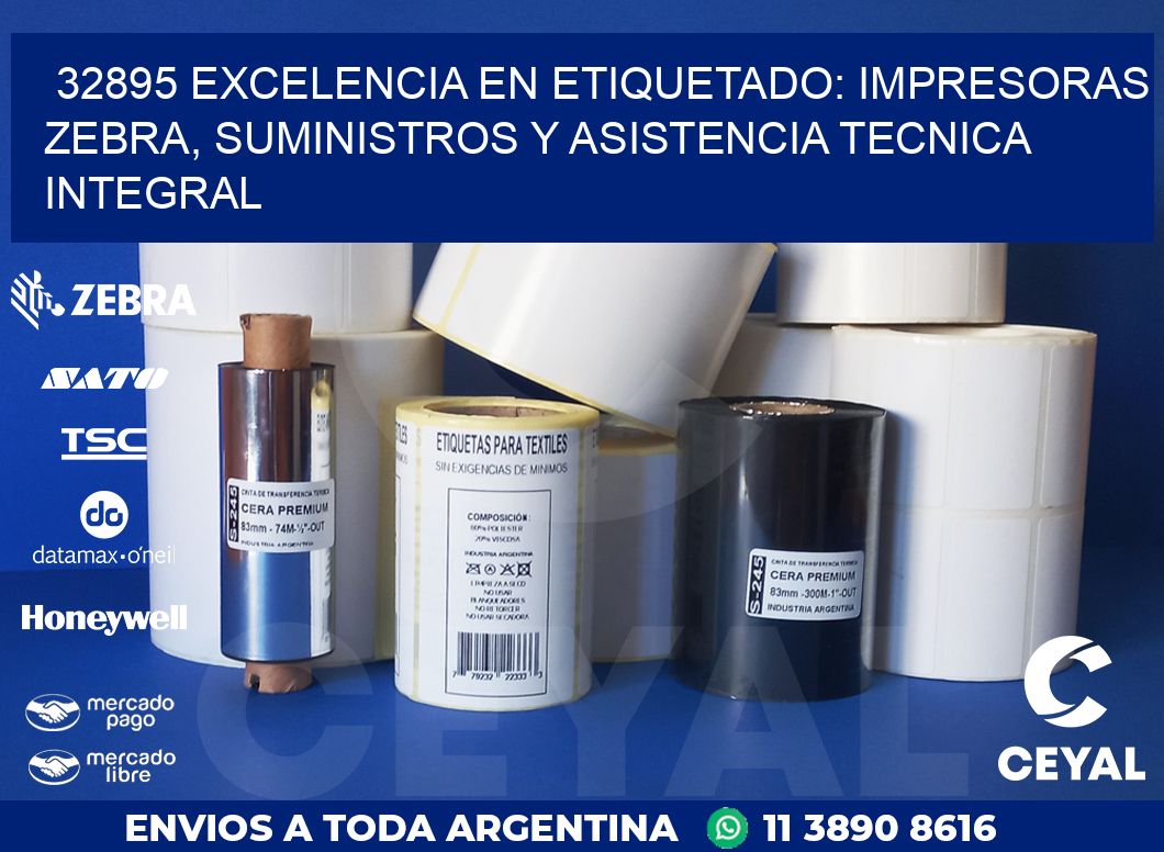32895 EXCELENCIA EN ETIQUETADO: IMPRESORAS ZEBRA, SUMINISTROS Y ASISTENCIA TECNICA INTEGRAL