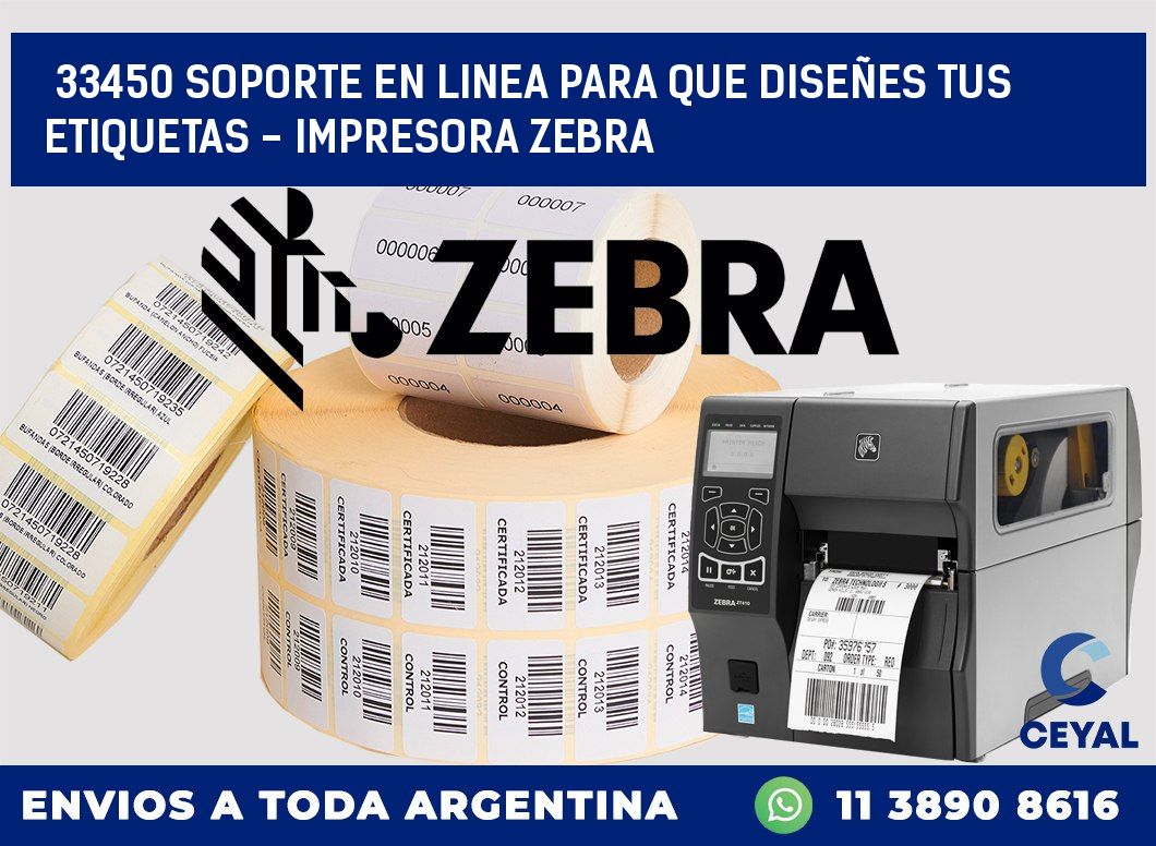 33450 SOPORTE EN LINEA PARA QUE DISEÑES TUS ETIQUETAS – IMPRESORA ZEBRA