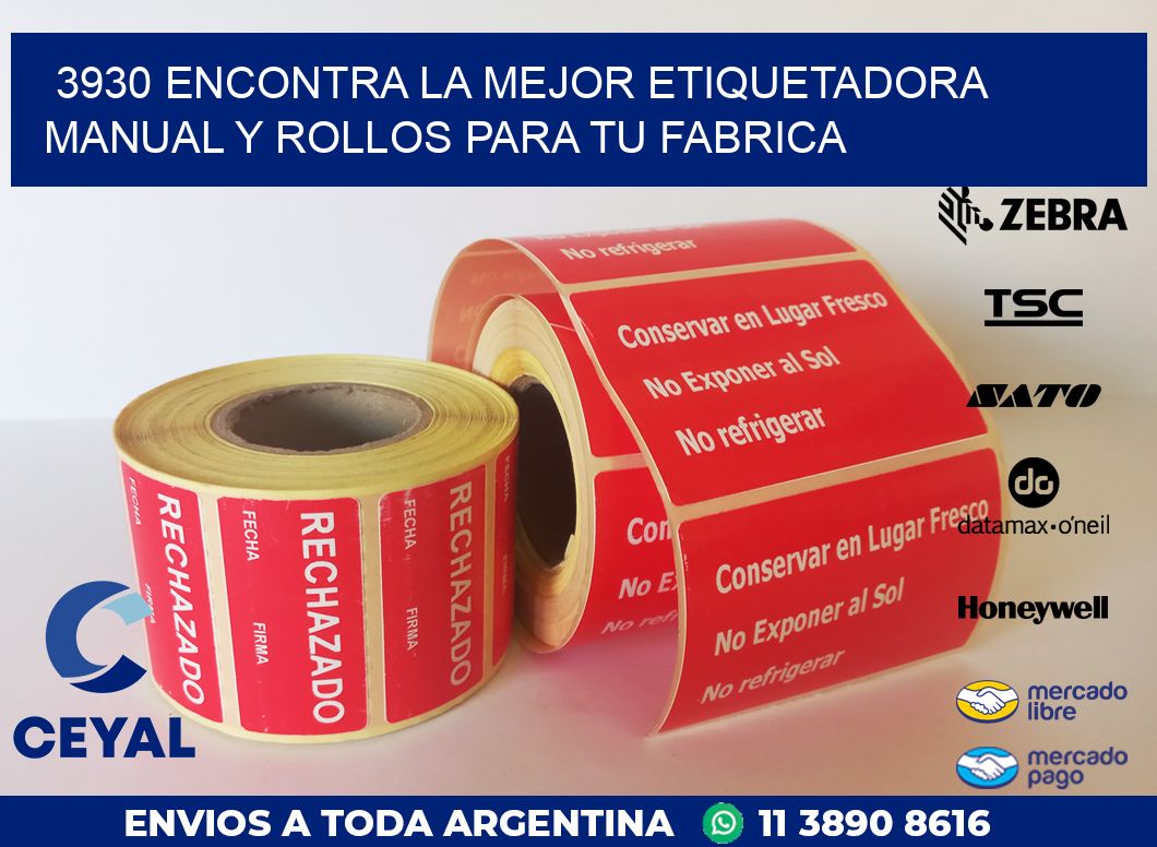 3930 ENCONTRA LA MEJOR ETIQUETADORA MANUAL Y ROLLOS PARA TU FABRICA