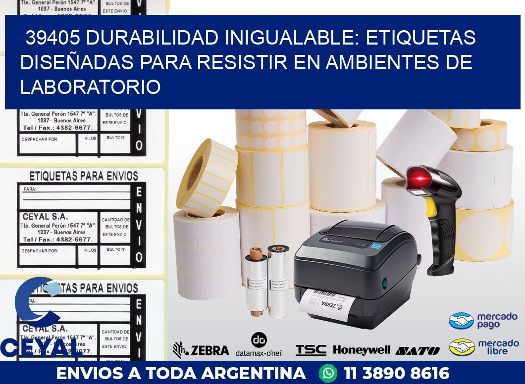 39405 DURABILIDAD INIGUALABLE: ETIQUETAS DISEÑADAS PARA RESISTIR EN AMBIENTES DE LABORATORIO