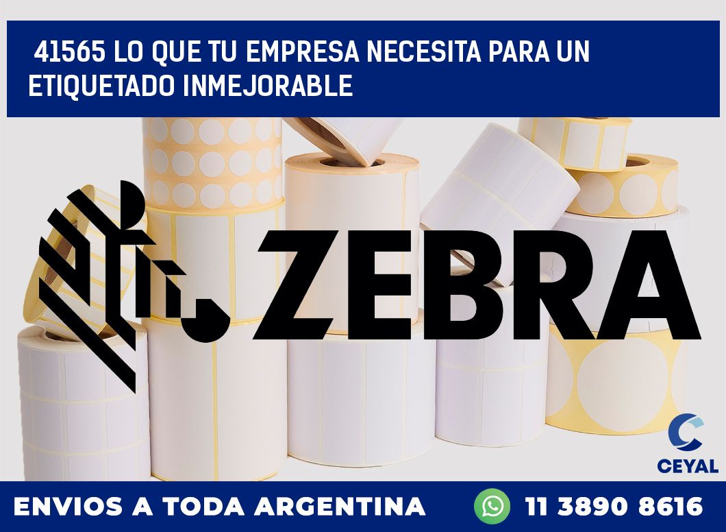 41565 LO QUE TU EMPRESA NECESITA PARA UN ETIQUETADO INMEJORABLE