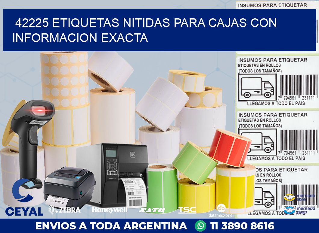 42225 ETIQUETAS NITIDAS PARA CAJAS CON INFORMACION EXACTA