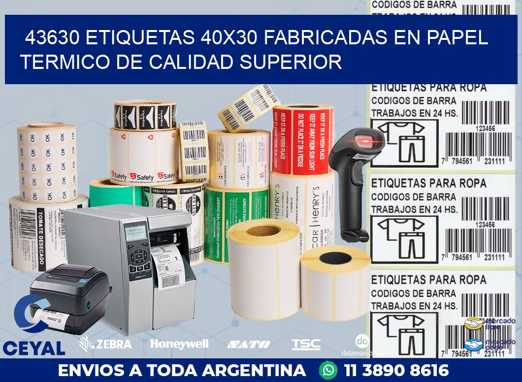 43630 ETIQUETAS 40X30 FABRICADAS EN PAPEL TERMICO DE CALIDAD SUPERIOR