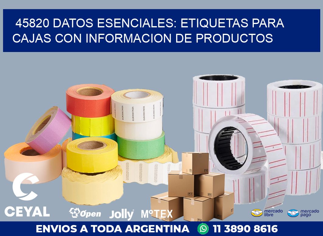 45820 DATOS ESENCIALES: ETIQUETAS PARA CAJAS CON INFORMACION DE PRODUCTOS
