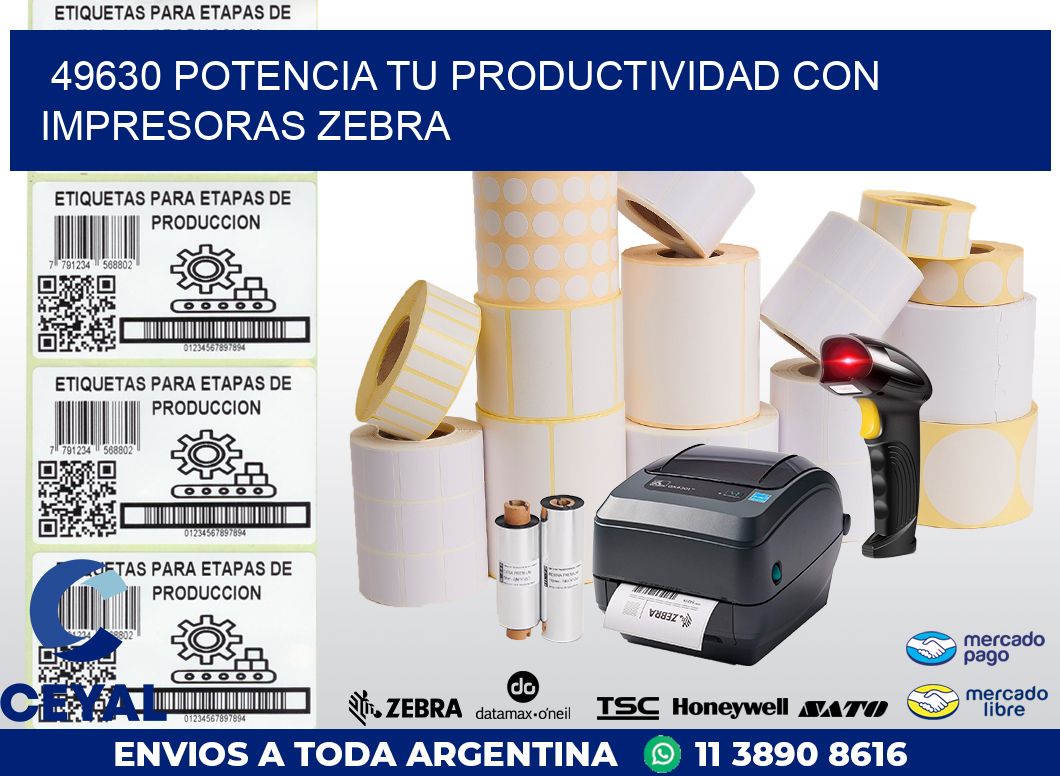 49630 POTENCIA TU PRODUCTIVIDAD CON IMPRESORAS ZEBRA