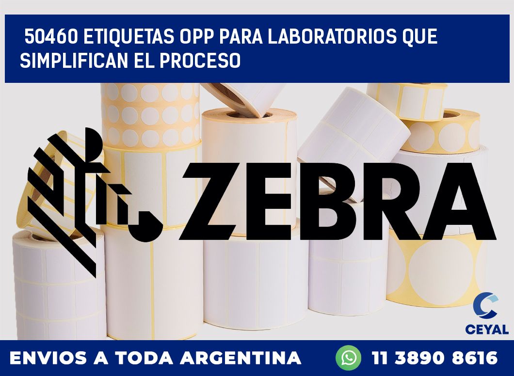 50460 ETIQUETAS OPP PARA LABORATORIOS QUE SIMPLIFICAN EL PROCESO