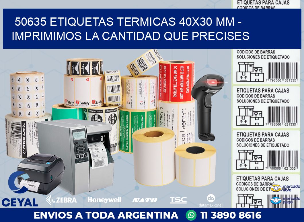 50635 ETIQUETAS TERMICAS 40X30 MM - IMPRIMIMOS LA CANTIDAD QUE PRECISES