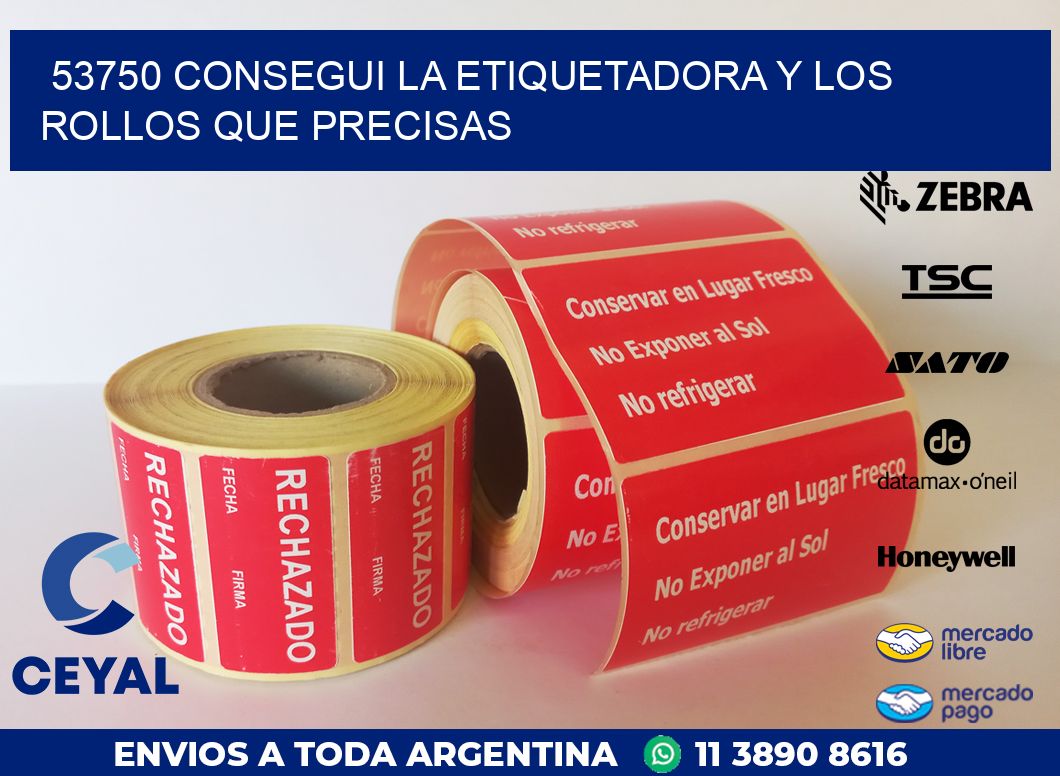 53750 CONSEGUI LA ETIQUETADORA Y LOS ROLLOS QUE PRECISAS