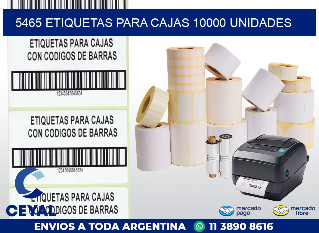 5465 ETIQUETAS PARA CAJAS 10000 UNIDADES
