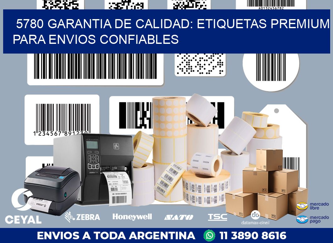 5780 GARANTIA DE CALIDAD: ETIQUETAS PREMIUM PARA ENVIOS CONFIABLES