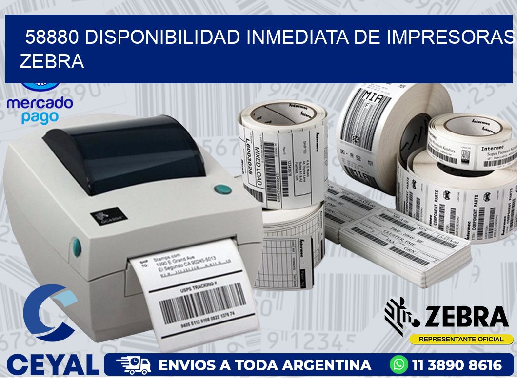 58880 DISPONIBILIDAD INMEDIATA DE IMPRESORAS ZEBRA