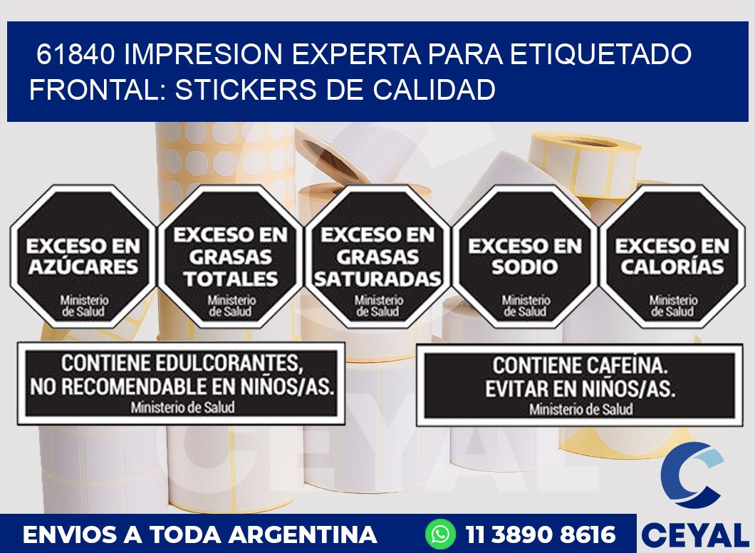 61840 IMPRESION EXPERTA PARA ETIQUETADO FRONTAL: STICKERS DE CALIDAD
