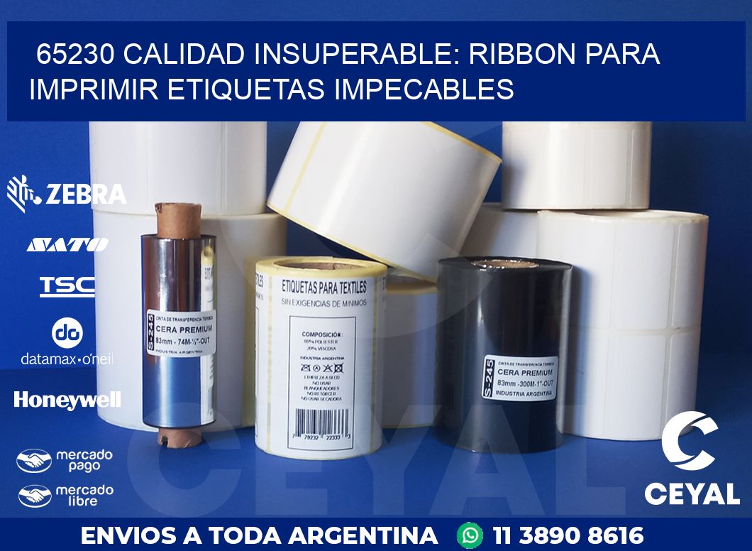 65230 CALIDAD INSUPERABLE: RIBBON PARA IMPRIMIR ETIQUETAS IMPECABLES