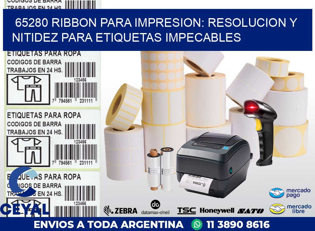 65280 RIBBON PARA IMPRESION: RESOLUCION Y NITIDEZ PARA ETIQUETAS IMPECABLES