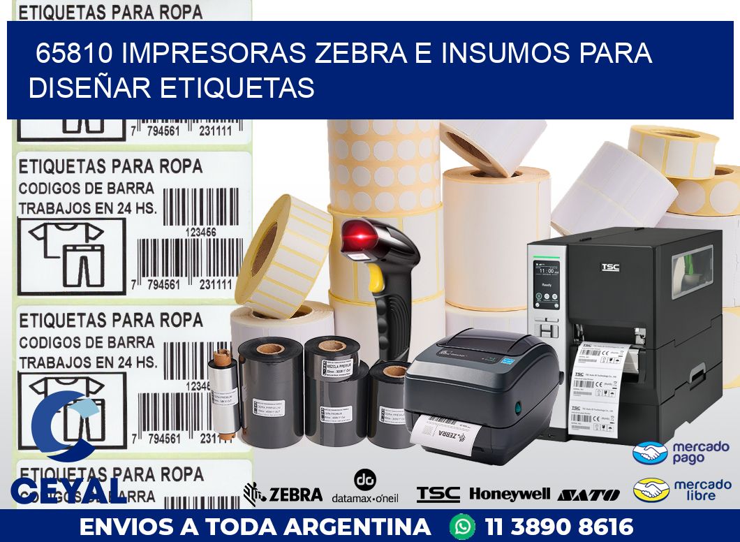 65810 IMPRESORAS ZEBRA E INSUMOS PARA DISEÑAR ETIQUETAS