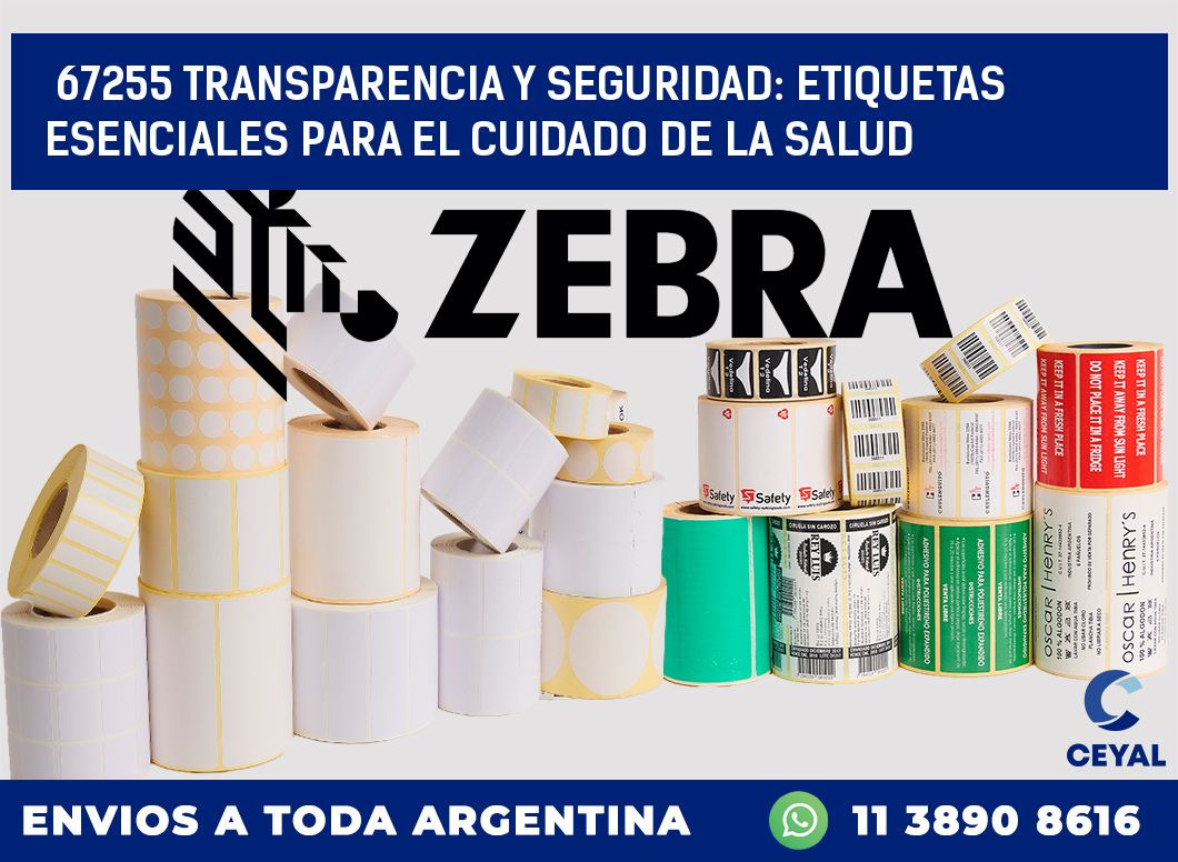 67255 TRANSPARENCIA Y SEGURIDAD: ETIQUETAS ESENCIALES PARA EL CUIDADO DE LA SALUD