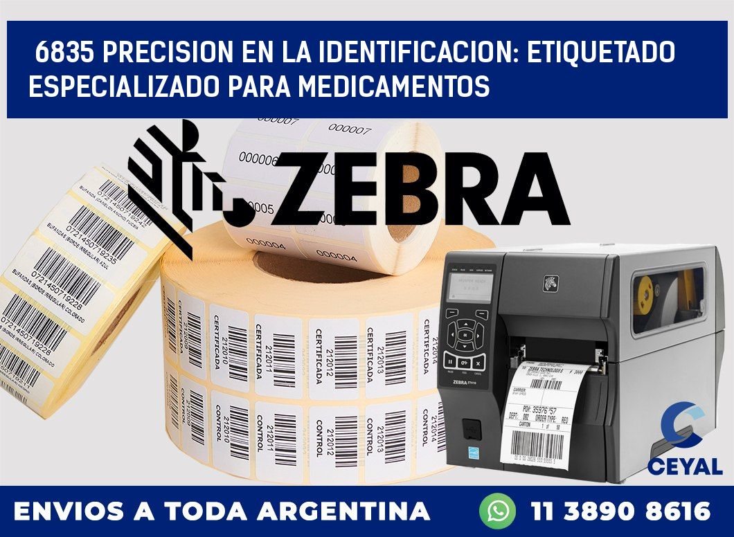 6835 PRECISION EN LA IDENTIFICACION: ETIQUETADO ESPECIALIZADO PARA MEDICAMENTOS