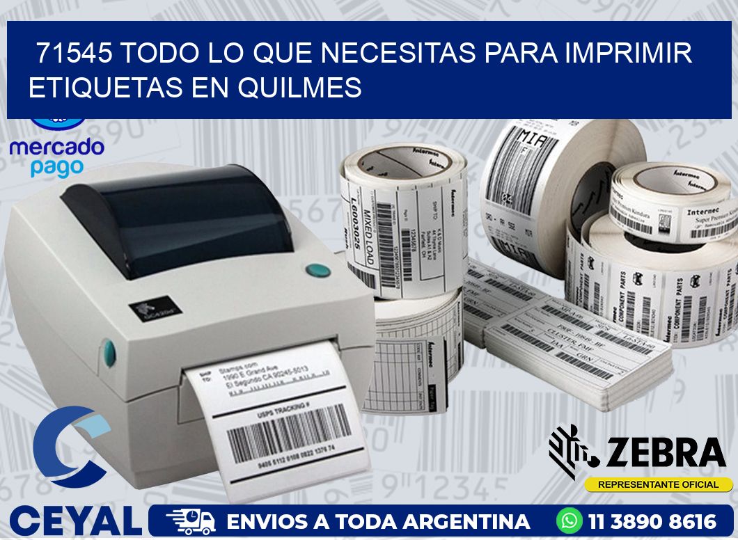 71545 TODO LO QUE NECESITAS PARA IMPRIMIR ETIQUETAS EN QUILMES