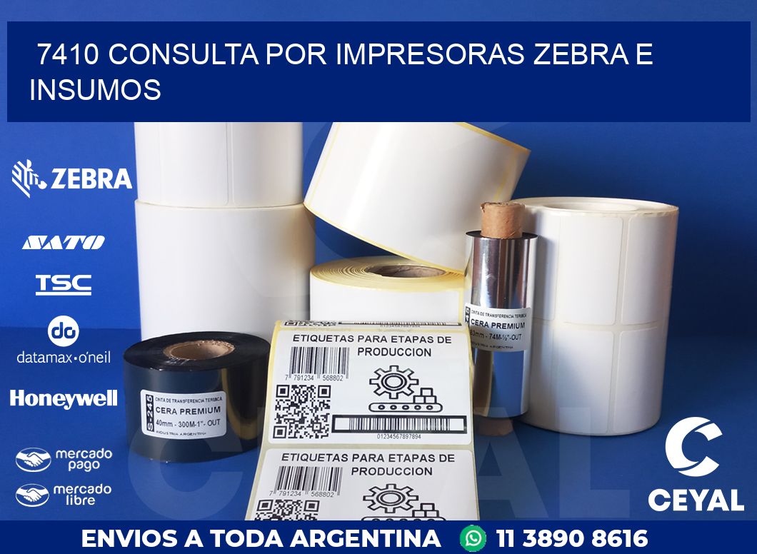 7410 CONSULTA POR IMPRESORAS ZEBRA E INSUMOS