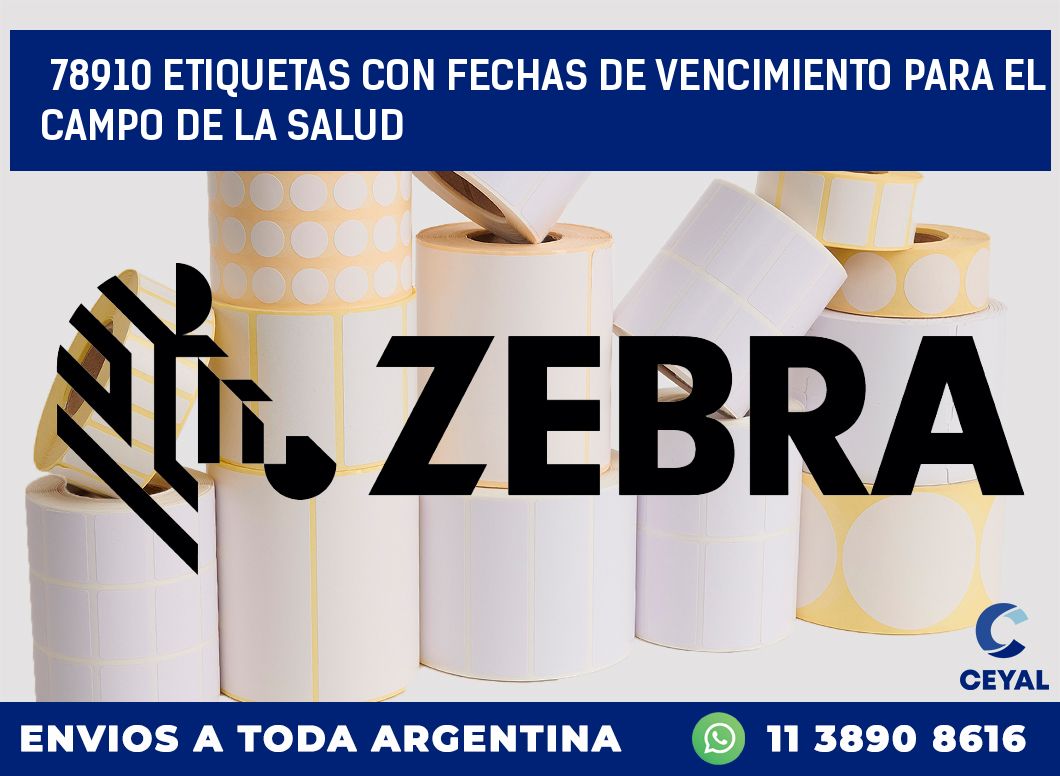 78910 ETIQUETAS CON FECHAS DE VENCIMIENTO PARA EL CAMPO DE LA SALUD