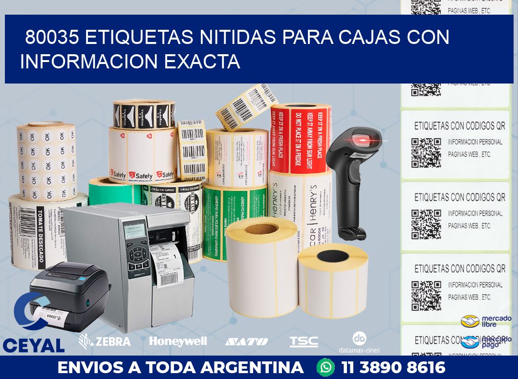 80035 ETIQUETAS NITIDAS PARA CAJAS CON INFORMACION EXACTA