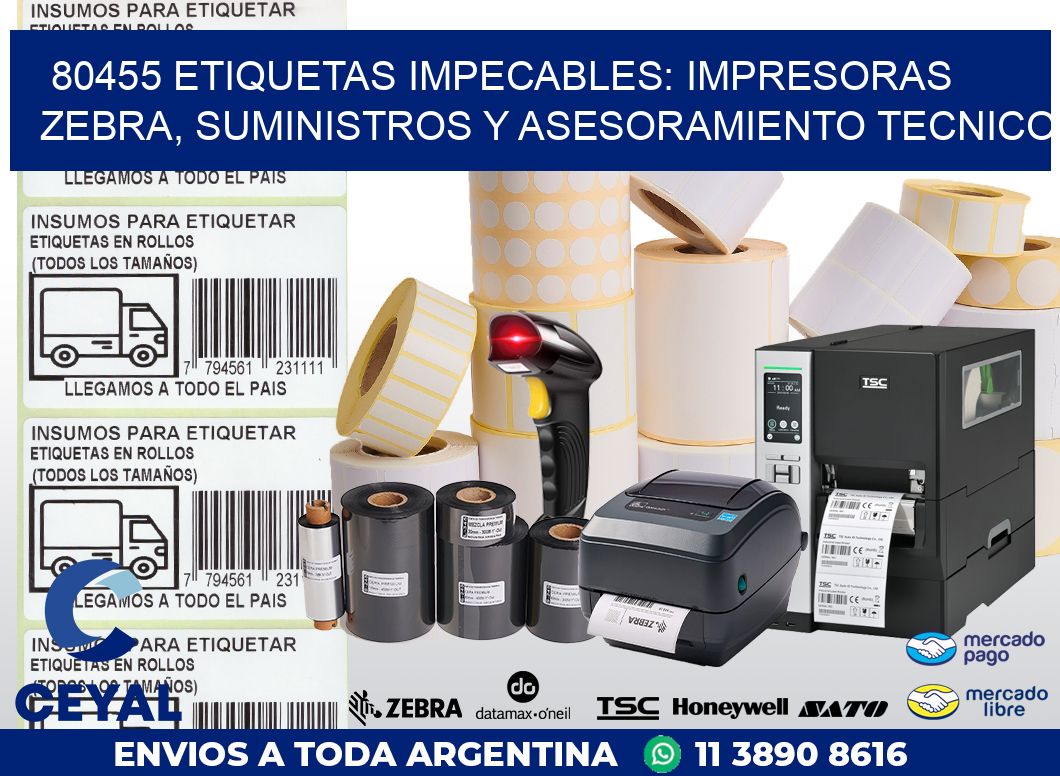 80455 ETIQUETAS IMPECABLES: IMPRESORAS ZEBRA, SUMINISTROS Y ASESORAMIENTO TECNICO
