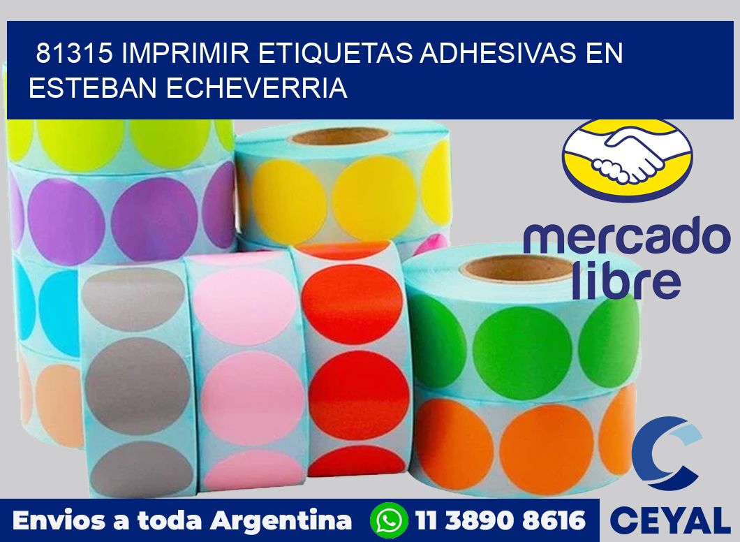 81315 IMPRIMIR ETIQUETAS ADHESIVAS EN ESTEBAN ECHEVERRIA