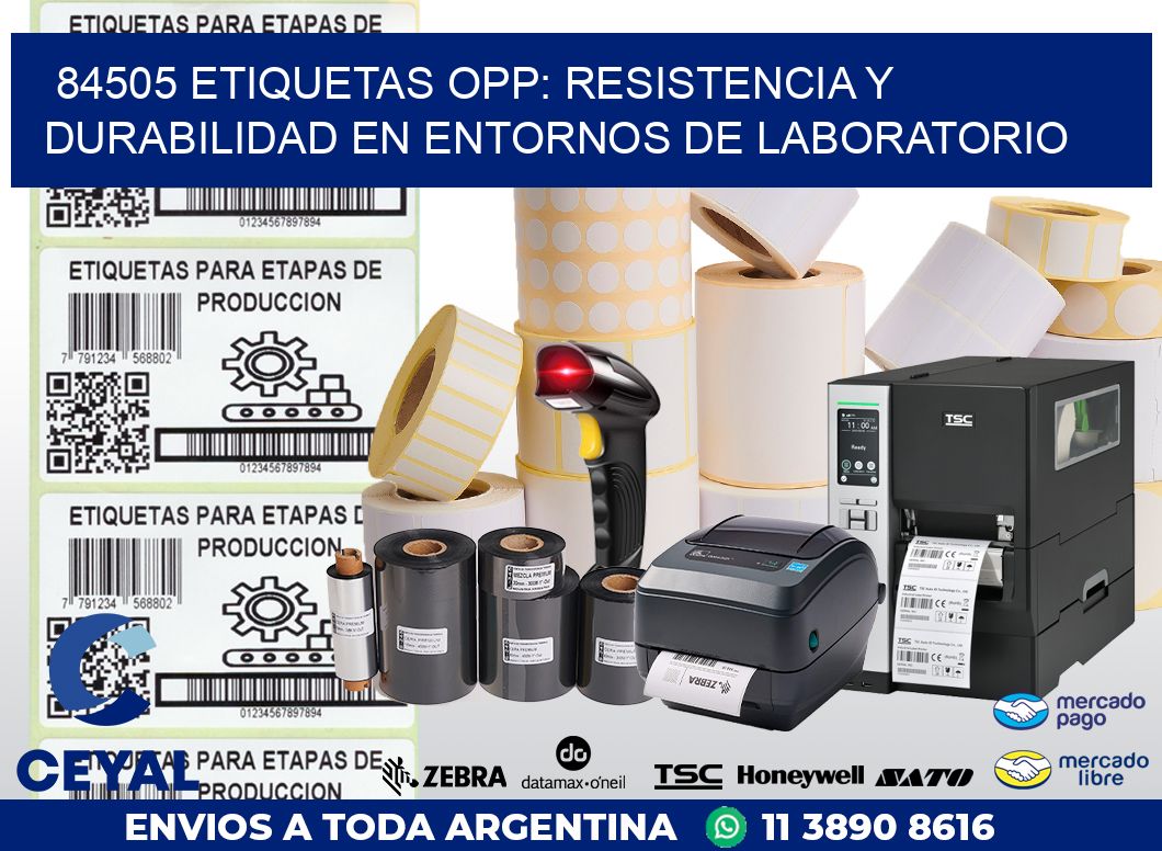 84505 ETIQUETAS OPP: RESISTENCIA Y DURABILIDAD EN ENTORNOS DE LABORATORIO