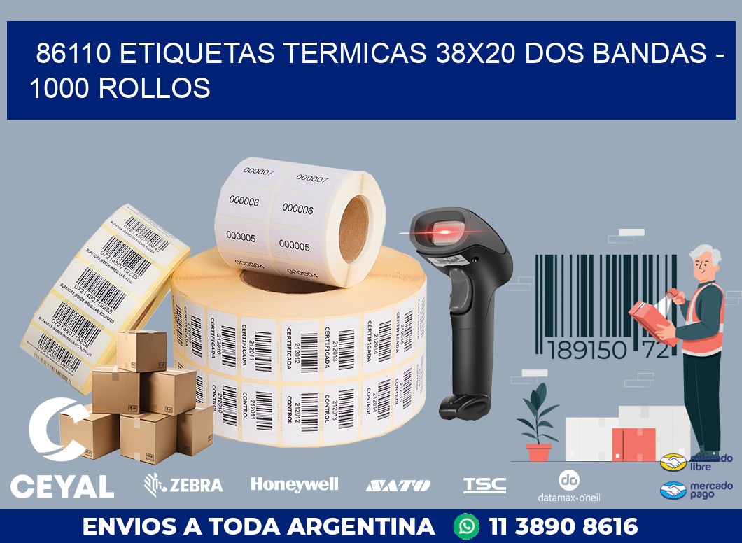 86110 ETIQUETAS TERMICAS 38X20 DOS BANDAS - 1000 ROLLOS