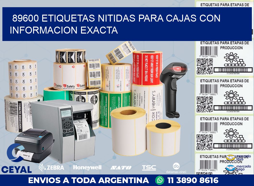 89600 ETIQUETAS NITIDAS PARA CAJAS CON INFORMACION EXACTA