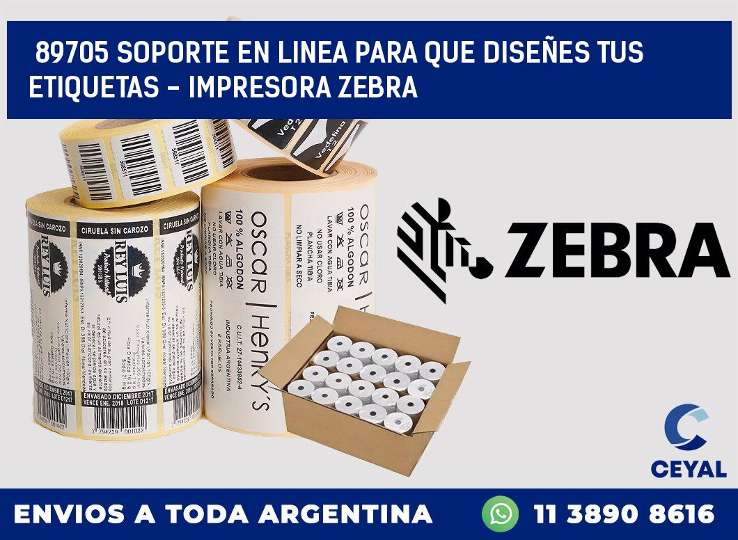 89705 SOPORTE EN LINEA PARA QUE DISEÑES TUS ETIQUETAS – IMPRESORA ZEBRA