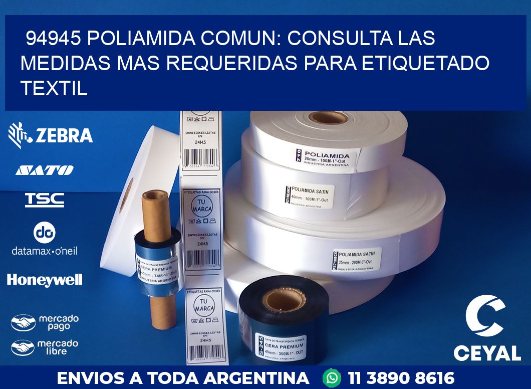 94945 POLIAMIDA COMUN: CONSULTA LAS MEDIDAS MAS REQUERIDAS PARA ETIQUETADO TEXTIL