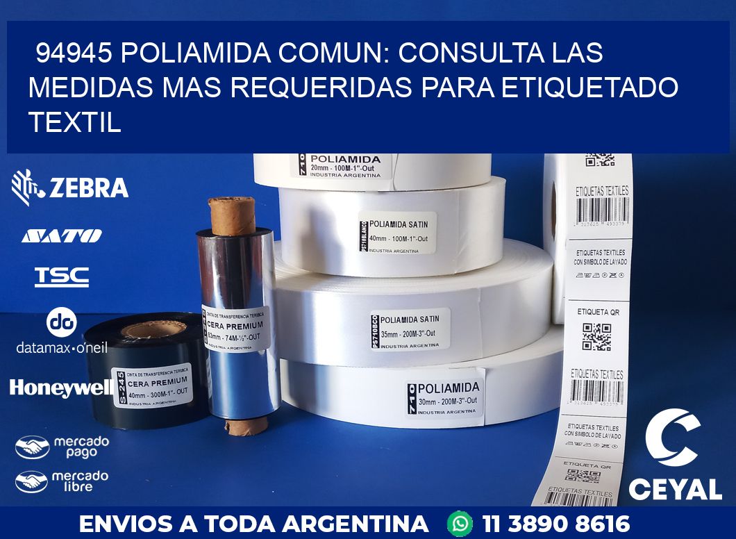 94945 POLIAMIDA COMUN: CONSULTA LAS MEDIDAS MAS REQUERIDAS PARA ETIQUETADO TEXTIL